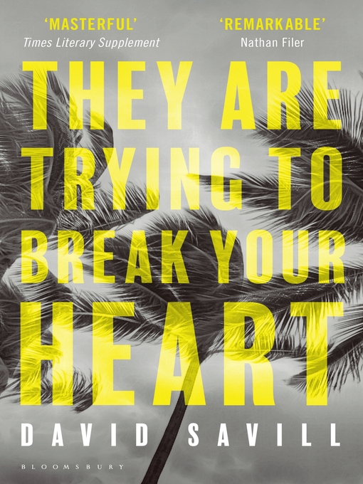 Title details for They are Trying to Break Your Heart by David Savill - Available